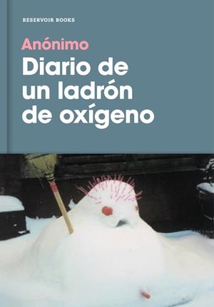 DIARIO DE UN LADRÓN DE OXÍGENO | 9788416709878 | ANÓNIMO | Llibreria Drac - Librería de Olot | Comprar libros en catalán y castellano online