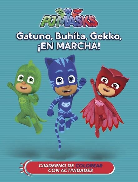 GATUNO, BUHÍTA, GEKKO, ¡EN MARCHA! (PJ MASKS. ACTIVIDADES) | 9788437201641 | DD.AA. | Llibreria Drac - Librería de Olot | Comprar libros en catalán y castellano online
