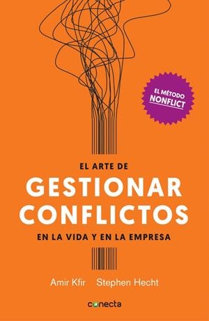 ARTE DE GESTIONAR CONFLICTOS EN LA VIDA Y EN LA EMPRESA, EL | 9788416883028 | KFIR, AMIR; HECHT, STEPHEN | Llibreria Drac - Librería de Olot | Comprar libros en catalán y castellano online