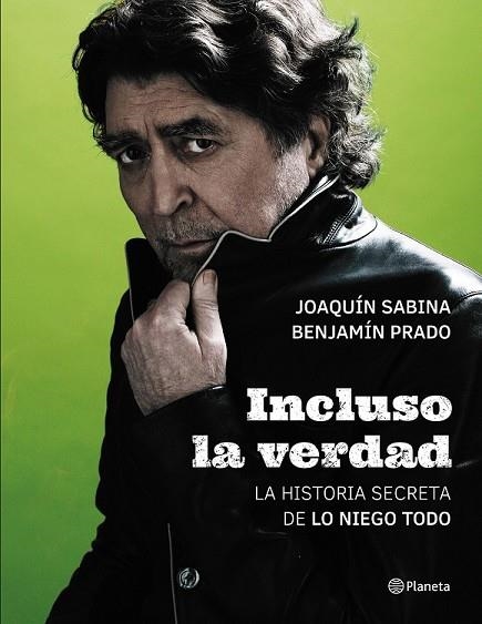 INCLUSO LA VERDAD | 9788408172468 | SABINA, JOAQUÍN / PRADO, BENJAMÍN | Llibreria Drac - Librería de Olot | Comprar libros en catalán y castellano online