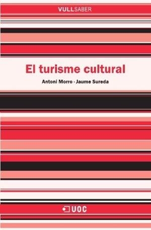 TURISME CULTURAL, EL | 9788497888295 | MORRO, ANTONI; SUREDA NEGRE, JAUME | Llibreria Drac - Llibreria d'Olot | Comprar llibres en català i castellà online
