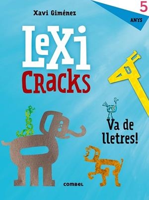 LEXICRACKS VA DE LLETRES 5 ANYS | 9788491011606 | GIMÉNEZ, XAVIER MANEL | Llibreria Drac - Librería de Olot | Comprar libros en catalán y castellano online
