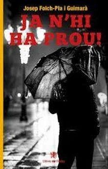 JA N'HI HA PROU! | 9788494673771 | FOLCH-PLA, JOSEP | Llibreria Drac - Librería de Olot | Comprar libros en catalán y castellano online