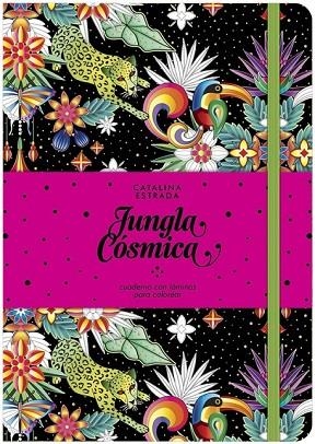JUNGLA CÓSMICA. CUADERNO CON LÁMINAS PARA COLOREAR | 9788401019692 | ESTRADA, CATALINA | Llibreria Drac - Librería de Olot | Comprar libros en catalán y castellano online