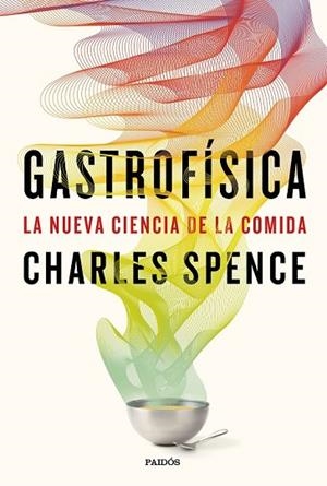 GASTROFÍSICA | 9788449333545 | SPENCE, CHARLES | Llibreria Drac - Librería de Olot | Comprar libros en catalán y castellano online