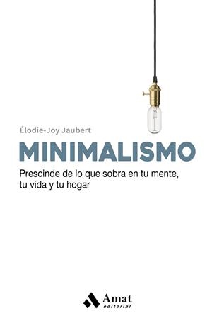 MINIMALISMO | 9788497359665 | JAUBERT, ÉLOIDE-JOY | Llibreria Drac - Llibreria d'Olot | Comprar llibres en català i castellà online