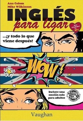 INGLÉS PARA LIGAR Y TODO LO QUE VIENE DESPUÉS | 9788416667185 | WILKINSON, MIKE; COLOM, ANA | Llibreria Drac - Llibreria d'Olot | Comprar llibres en català i castellà online