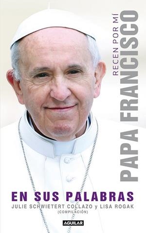 PAPA FRANCISCO. RECEN POR MI | 9788403013667 | SCHWIETERT, JULIE | Llibreria Drac - Llibreria d'Olot | Comprar llibres en català i castellà online