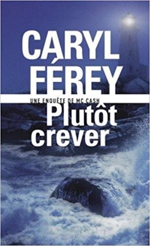 PLUTÔT CREVER UNE ENQUÊTE DE MC CASH | 9782072706554 | FEREY, CARYL | Llibreria Drac - Librería de Olot | Comprar libros en catalán y castellano online