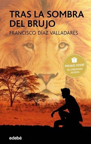 TRAS LA SOMBRA DEL BRUJO (PREMIO EDEBÉ DE LITERATURA JUVENIL) | 9788468332741 | DÍAZ VALLADARES, FRANCISCO | Llibreria Drac - Llibreria d'Olot | Comprar llibres en català i castellà online