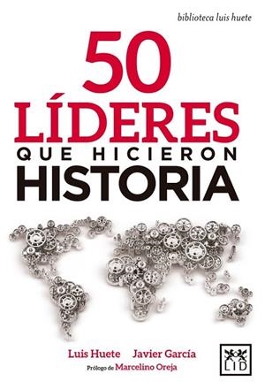 50 LÍDERES QUE HICIERON HISTORIA | 9788416894789 | HUETE, LUIS | Llibreria Drac - Librería de Olot | Comprar libros en catalán y castellano online