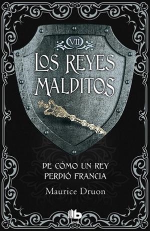 DE COMO UN REY PERDIÓ FRANCIA (LOS REYES MALDITOS VII) | 9788490703779 | DRUON, MAURICE | Llibreria Drac - Librería de Olot | Comprar libros en catalán y castellano online