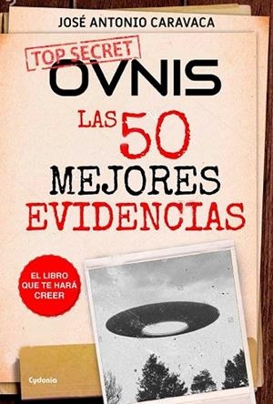 OVNIS LAS 50 MEJORES EVIDENCIAS | 9788494586194 | CARAVACA, JOSÉ ANTONIO | Llibreria Drac - Librería de Olot | Comprar libros en catalán y castellano online