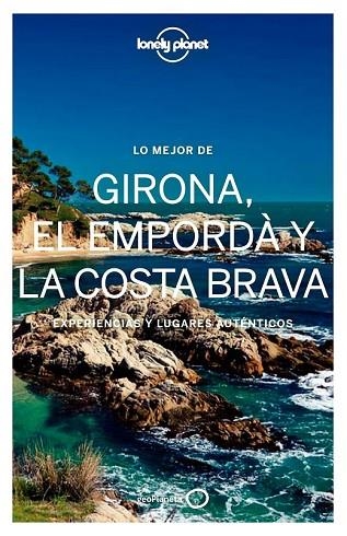 LO MEJOR DE GIRONA EL EMPORDÀ Y LA COSTA BRAVA 2017 (LONELY PLANET) | 9788408167792 | AA.DD. | Llibreria Drac - Librería de Olot | Comprar libros en catalán y castellano online