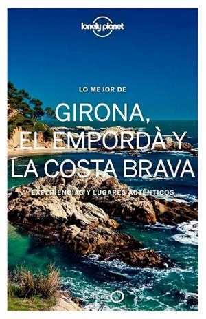 LO MEJOR DE GIRONA EL EMPORDÀ Y LA COSTA BRAVA 2017 (LONELY PLANET) | 9788408167792 | AA.DD. | Llibreria Drac - Llibreria d'Olot | Comprar llibres en català i castellà online