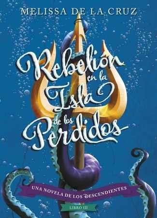 REBELIÓN EN LA ISLA DE LOS PERDIDOS (LOS DESCENDIENTES 3) | 9788416913619 | CRUZ, MELISSA DE LA | Llibreria Drac - Librería de Olot | Comprar libros en catalán y castellano online
