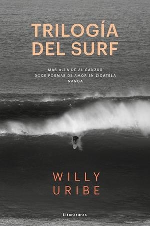 TRILOGÍA DEL SURF (LITERATURAS 26) | 9788415070832 | URIBE, WILLY | Llibreria Drac - Librería de Olot | Comprar libros en catalán y castellano online