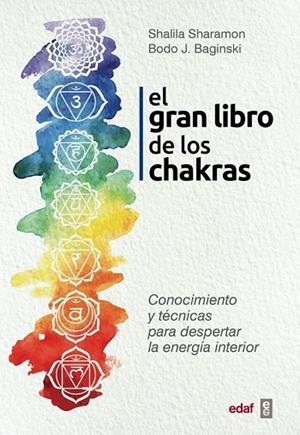 GRAN LIBRO DE LOS CHAKRAS, EL | 9788441437425 | SHAROMON, SHALILA; BAGINSKI, BODO J. | Llibreria Drac - Llibreria d'Olot | Comprar llibres en català i castellà online
