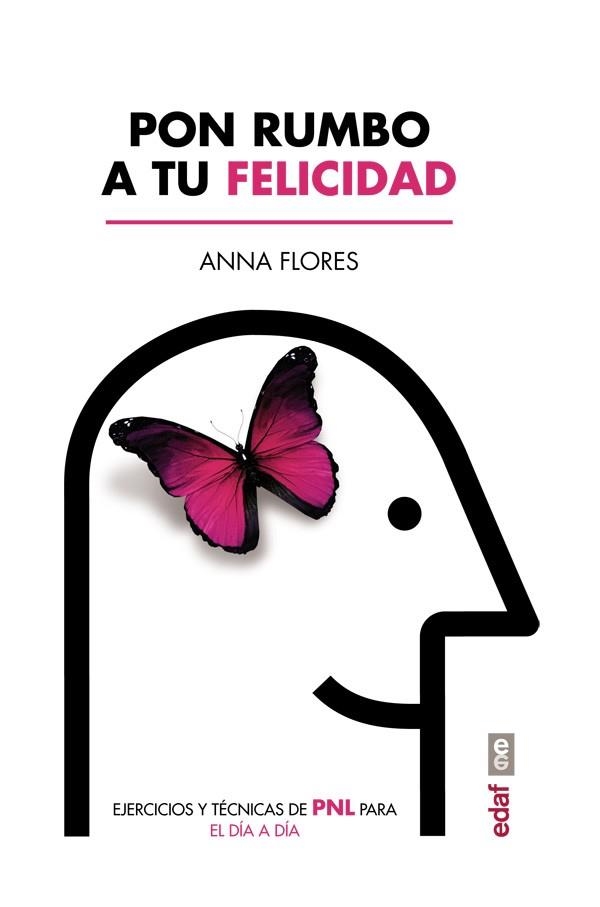 PON RUMBO A TU FELICIDAD | 9788441437517 | FLORES, ANNA | Llibreria Drac - Librería de Olot | Comprar libros en catalán y castellano online