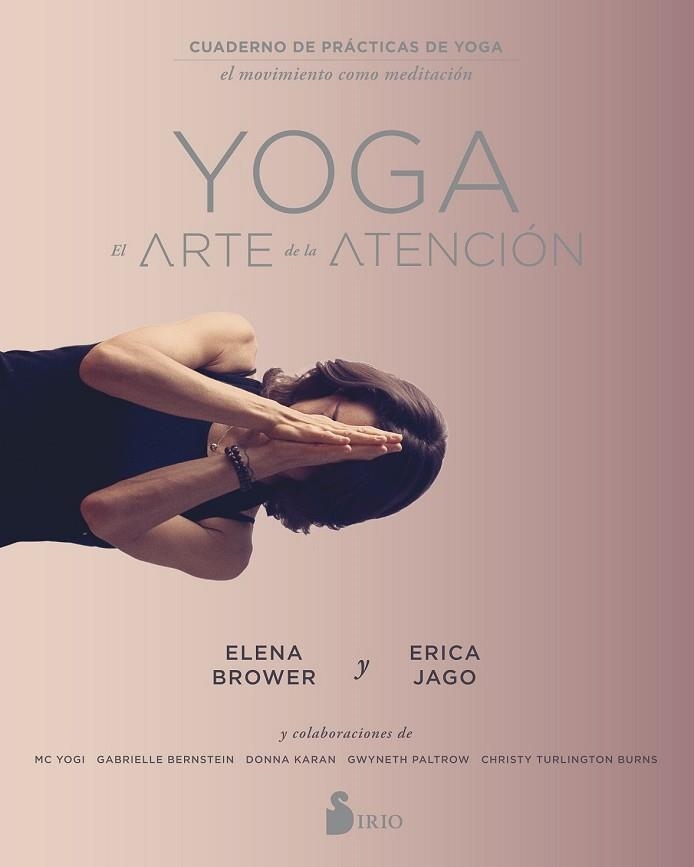YOGA EL ARTE DE LA ATENCIÓN | 9788416579914 | BROWER, ELENA;  JAGO, ERICA | Llibreria Drac - Llibreria d'Olot | Comprar llibres en català i castellà online