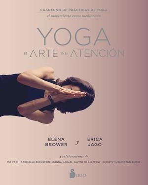 YOGA EL ARTE DE LA ATENCIÓN | 9788416579914 | BROWER, ELENA;  JAGO, ERICA | Llibreria Drac - Llibreria d'Olot | Comprar llibres en català i castellà online