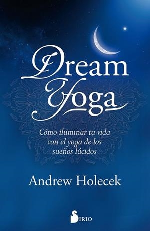 DREAM YOGA | 9788417030339 | HOLECEK, ANDREW | Llibreria Drac - Llibreria d'Olot | Comprar llibres en català i castellà online