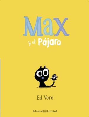 MAX Y EL PÁJARO | 9788426144157 | VERE, ED | Llibreria Drac - Llibreria d'Olot | Comprar llibres en català i castellà online