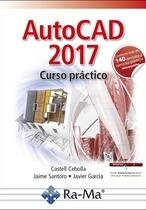 AUTOCAD 2017 CURSO PRÁCTICO | 9788499646923 | CEBOLLA CEBOLLA, CASTELL | Llibreria Drac - Librería de Olot | Comprar libros en catalán y castellano online