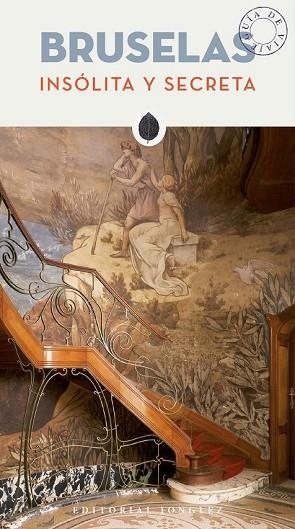 BRUSELAS, INSÓLITA Y SECRETA 2017 (JONGLEZ) | 9782361951214 | AA.DD. | Llibreria Drac - Llibreria d'Olot | Comprar llibres en català i castellà online