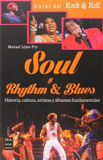SOUL & RYTHM & BLUES. GUIAS DEL ROCK & ROLL | 9788415256618 | LOPEZ, MANOLO | Llibreria Drac - Llibreria d'Olot | Comprar llibres en català i castellà online