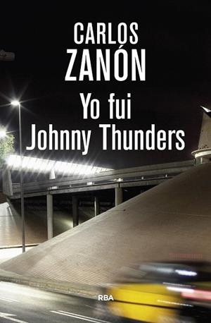 YO FUI JOHNNY THUNDERS | 9788490568095 | ZANON GARCIA, CARLOS | Llibreria Drac - Librería de Olot | Comprar libros en catalán y castellano online