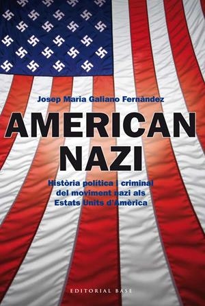 AMERICAN NAZI | 9788415711445 | GALIANO, JOSEP MARIA | Llibreria Drac - Llibreria d'Olot | Comprar llibres en català i castellà online