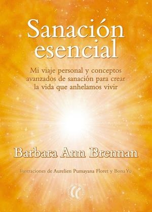 SANACIÓN ESENCIAL | 9788494674785 | BRENNAN, BARBARA ANN | Llibreria Drac - Librería de Olot | Comprar libros en catalán y castellano online
