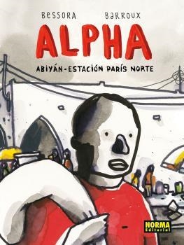 ALPHA. ABIYÁN-ESTACIÓN PARÍS NORTE | 9788467925210 | BESSORA; BARROUX | Llibreria Drac - Librería de Olot | Comprar libros en catalán y castellano online