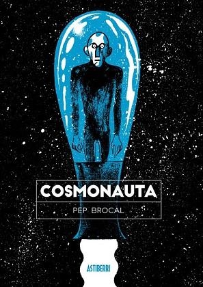 COSMONAUTA | 9788416251971 | BROCAL, PEP | Llibreria Drac - Librería de Olot | Comprar libros en catalán y castellano online