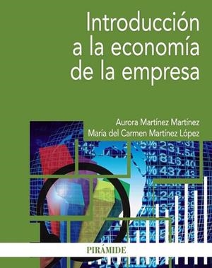 INTRODUCCIÓN A LA ECONOMÍA DE LA EMPRESA | 9788436836387 | MARTÍNEZ MARTÍNEZ, AURORA; MARTÍNEZ LÓPEZ, MARÍA DEL CARMEN | Llibreria Drac - Llibreria d'Olot | Comprar llibres en català i castellà online