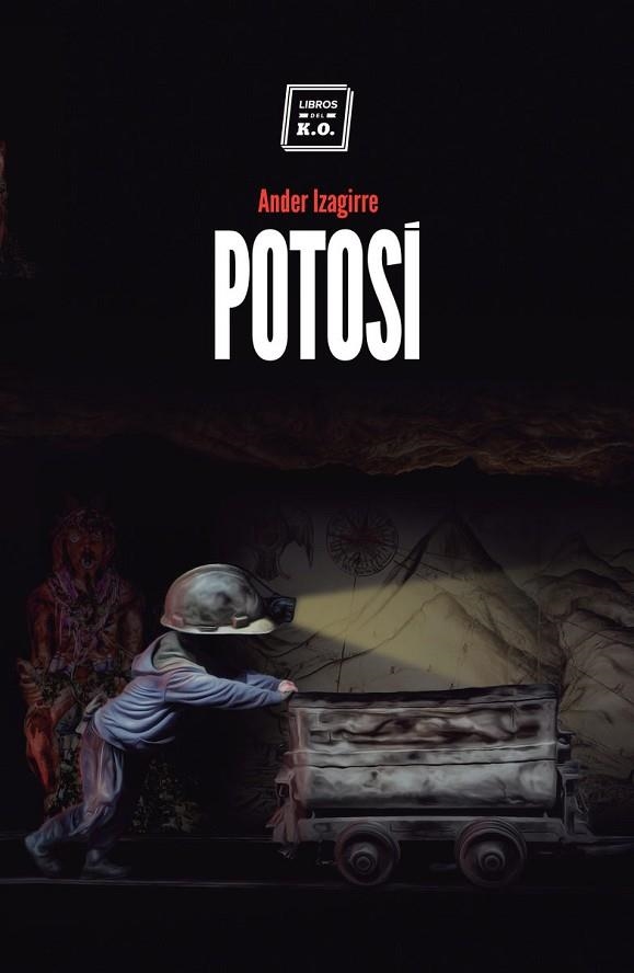 POTOSÍ | 9788416001644 | IZAGIRRE, ANDER | Llibreria Drac - Librería de Olot | Comprar libros en catalán y castellano online