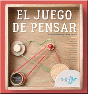 JUEGO DE PENSAR, EL | 9788494578298 | NÚÑEZ PEREIRA, CRISTINA/R. VALCÁRCEL, RAFAEL/KESELMAN, ADRIANA/OVIEDO, BELA/NOBATI, EUGENIA | Llibreria Drac - Librería de Olot | Comprar libros en catalán y castellano online