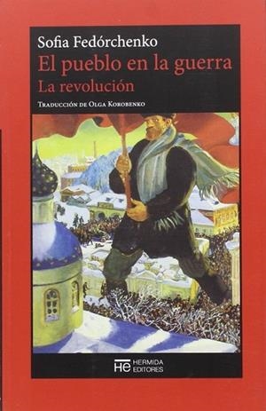 PUEBLO EN GUERRA, EL. LA REVOLUCIÓN | 9788494561900 | FEDÓRCHENKO, SOFIA | Llibreria Drac - Librería de Olot | Comprar libros en catalán y castellano online