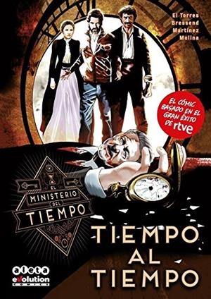 TIEMPO AL TIEMPO.  EL MINISTERIO DEL TIEMPO 1 | 9788416486625 | EL TORRES; BRESSEND, DESIREE; MARTÍNEZ, JAIME; MOLINA, SANDRA | Llibreria Drac - Llibreria d'Olot | Comprar llibres en català i castellà online