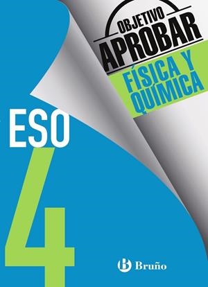 OBJETIVO APROBAR FÍSICA Y QUÍMICA 4 ESO | 9788469612057 | SORIANO, JACINTO | Llibreria Drac - Librería de Olot | Comprar libros en catalán y castellano online