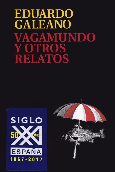VAGAMUNDO Y OTROS RELATOS | 9788432318665 | GALEANO, EDUARDO H. | Llibreria Drac - Librería de Olot | Comprar libros en catalán y castellano online