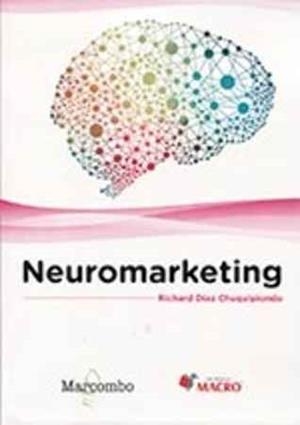 NEUROMARKETING | 9788426724205 | DÍAZ CHUQUIPIONDO, RICHARD | Llibreria Drac - Llibreria d'Olot | Comprar llibres en català i castellà online