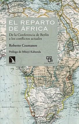 REPARTO DE ÁFRICA, EL: DE LA CONFERENCIA DE BERLÍN A LOS CONFLICTOS ACTUALES | 9788490972113 | CEAMANOS, ROBERTO | Llibreria Drac - Llibreria d'Olot | Comprar llibres en català i castellà online