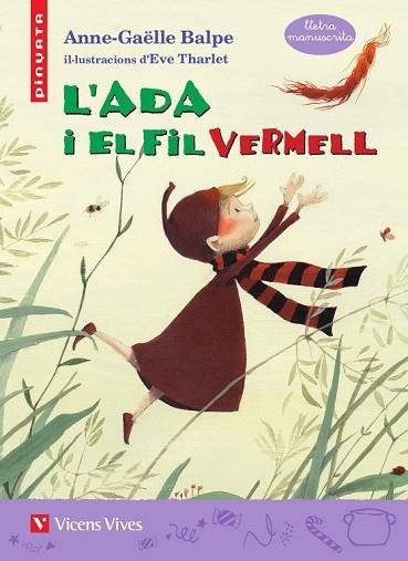 ADA I EL FIL VERMELL, L' (LLETRA MANUSCRITA) | 9788468236551 | BALPE, ANNE-GAËLLE | Llibreria Drac - Librería de Olot | Comprar libros en catalán y castellano online