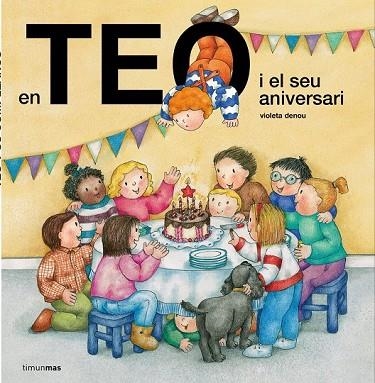 EN TEO I EL SEU ANIVERSARI | 9788491373254 | DENOU, VIOLETA | Llibreria Drac - Llibreria d'Olot | Comprar llibres en català i castellà online