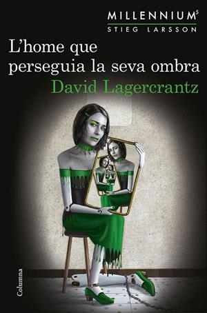 HOME QUE PERSEGUIA LA SEVA OMBRA, L' (MILLENIUM 5) | 9788466422864 | LAGERCRANTZ, DAVID | Llibreria Drac - Llibreria d'Olot | Comprar llibres en català i castellà online