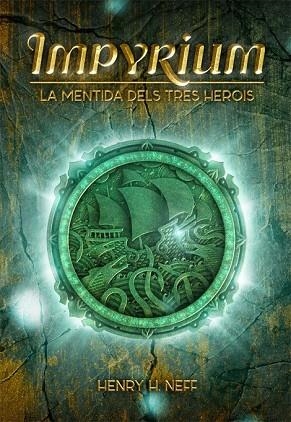 IMPYRIUM: LA MENTIDA DELS TRES HEROIS | 9788424661403 | NEFF, HENRY H. | Llibreria Drac - Librería de Olot | Comprar libros en catalán y castellano online