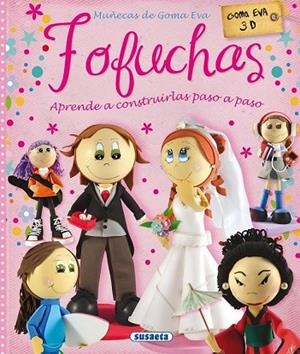 FOFUCHAS. MUÑECAS DE GOMA EVA | 9788467732764 | PEREIRO, ALICIA | Llibreria Drac - Librería de Olot | Comprar libros en catalán y castellano online
