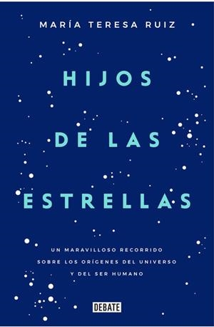 HIJOS DE LAS ESTRELLAS | 9788499927749 | RUIZ, MARIA TERESA | Llibreria Drac - Librería de Olot | Comprar libros en catalán y castellano online